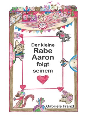 cover image of Der kleine Rabe Aaron folgt seinem Herzen